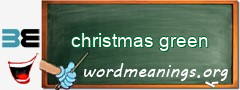 WordMeaning blackboard for christmas green